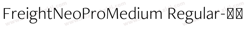 FreightNeoProMedium Regular字体转换